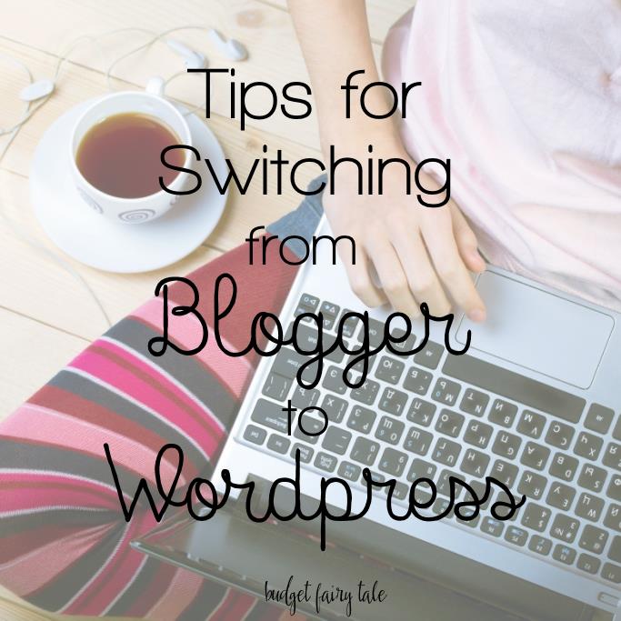 Tips for Switching from Blogger to WordPress